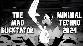 MINIMAL TECHNO MIX 2024  THE MAD DUCKTATOR  Mixed by EJ [upl. by Belier]