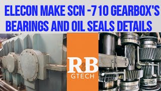 Bearings and Oil seals Details of ELECON Make SCN 710 Gear box rbgtech [upl. by Cavanaugh]