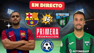 🔴 FC BARCELONA ATLETIC VS SESTAO RIVER CLUB EN VIVO  NARRACION   PRIMERA FEDERACION RFEF [upl. by Anelrac]