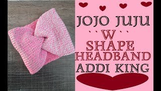 ADDI EXPRESS KINGSIZE W SHAPE HEADBAND PATTERN Adult [upl. by Surtimed]