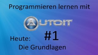 AutoIt Tutorial deutsch Teil 1 Die Grundlagen [upl. by Heber]