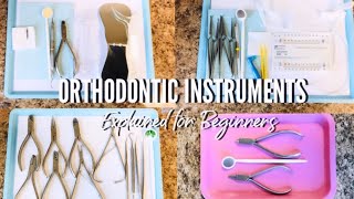 ORTHODONTIC INSTRUMENTS EXPLAINED FOR BEGINNERS [upl. by Lincoln]