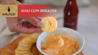 Aioli com Sriracha  Kalassi [upl. by Nytsirk654]