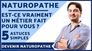 Naturopathe Estce Vraiment un Métier fait pour Vous  3 Clés  2 Astuces pour en Être Sûr [upl. by Ecnarrot738]