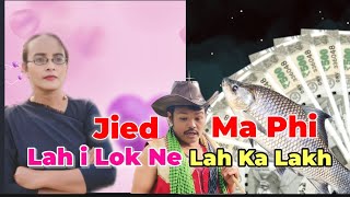 Jied Ma Phi Lah i Lok Ne Lah Ka Lakh [upl. by Loomis]