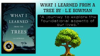 What I Learned from the Trees journey to explore the foundational aspects of our lives Audio Book [upl. by Arreis]