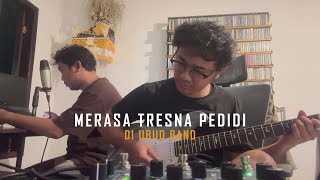 COVER Merasa Tresna Pedidi  Di Ubud Band [upl. by Shumway]