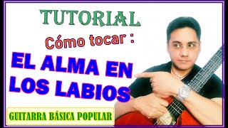 Cómo tocar EL ALMA EN LOS LABIOS ritmo pasillo  Tutoriales de guitarra  Acordes  tutorial [upl. by Noitsirhc]