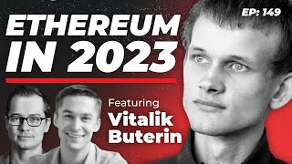 149  Ethereum in 2023 with Vitalik Buterin [upl. by Hyo193]