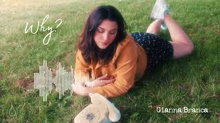 Gianna Branca  quotWhyquot Official Audio Video [upl. by Mukerji829]