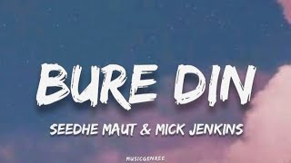 Seedhe Maut ft Mick Jenkins  Bure Din Lyrics [upl. by Justin326]