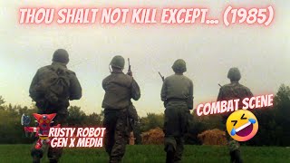 Thou Shalt Not Kill Except 1985  Rusty Robot’s Gen X Media  Combat Scene [upl. by Buchalter245]