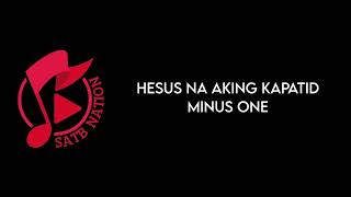 HESUS NA AKING KAPATID  MINUS ONE [upl. by Nadabb]