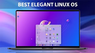 Most Elegant Linux OS  Most Elegant Looking Linux Distros [upl. by Starlene]