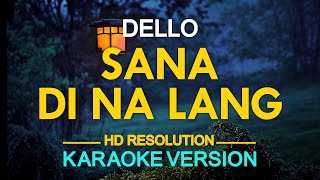 SANA DI NA LANG  Dello KARAOKE Version [upl. by Aihsenal]