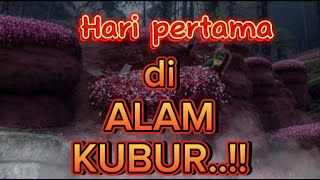 HARI PERTAMA DI ALAM KUBURIdahRawidahio3ne [upl. by Cini53]