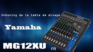 Unboxing table de mixage yamaha MG12XU  FR [upl. by Jeanna80]