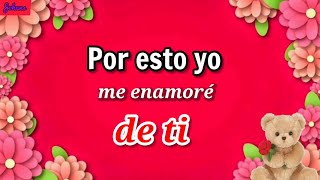 Te diré porque yo me ENAMORÉ de ti ❤️ 😘abre este amor que es tuyo [upl. by Doti]