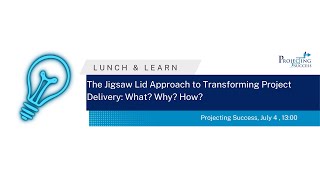 The Jigsaw Lid Approach to Transforming Project Delivery What Why How [upl. by Sumerlin983]