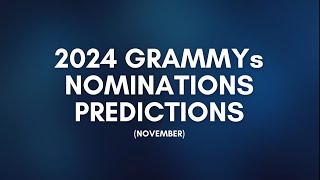 2024 GRAMMYs Nominations Predictions November [upl. by Khoury]