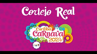 CORTEJO REAL DO CARNAVAL DE CURITIBA 2024 [upl. by Adnawaj517]