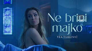 Tea Tairović  Ne brini majko Official video  Album Balerina [upl. by Anel]