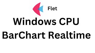 Flet Tutorial  Windows CPU BarChart Realtime [upl. by Wehhtam]