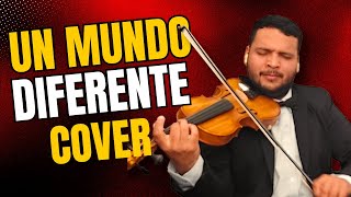 Un Mundo Diferente  Rabito Violín Cover  By Sr Guaima [upl. by Aizahs]