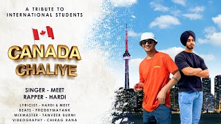 CANADA CHALIYE  TRIBUTE TO INTERNATIONAL STUDENTS  OFFICIAL MUSIC VIDEO Ft meethardi [upl. by Alimac]