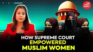 From Shah Bano to Triple Talaq ruling how the Supreme Court has empowered Muslim Women [upl. by Marja]