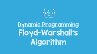 Dynamic Programming FloydWarshalls Algorithm [upl. by Cassondra781]