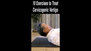 10 Exercises to Treat Cervicogenic Vertigo or Dizziness shorts fauquierent [upl. by Yna552]