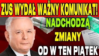 EMERYCI UWAŻAJCIE ZUS WYDAŁ KOMUNIKAT WIELKIE ZMIANY OD W TEN PIĄTEK [upl. by Ahsinev]