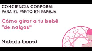 Cómo Girar a un Bebe de Nalgas Todas las técnicas conocidas [upl. by Unam]