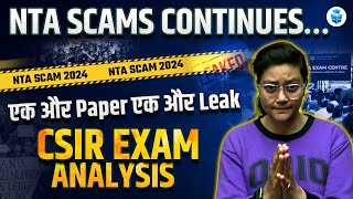 NTA Scam Continues 😱 NTA CSIR Paper Leak  CSIR NET 2024 Exam Analysis  Aditi Mam [upl. by Nikral990]