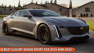 6 BEST LUXURY SEDAN SPORT FOR 2024 AND 2025 [upl. by Sissy]