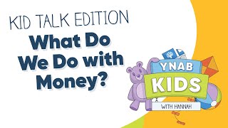 What Do We Do with Money  Kid Talk Edition [upl. by Jeth335]