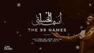 AsmaulHusna  The 99 Names  Atif Aslamslow and reverblofi naatinzikr e sakun [upl. by Tuinenga677]