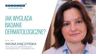 Jak wygląda badanie dermatologiczne Centrum Medyczne Sonomed [upl. by Fiora593]