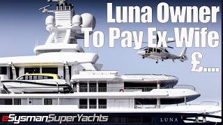 How much SuperYacht Owner Agrees to Pay ExWife [upl. by Nicki105]