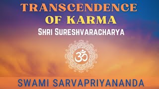 Master Sureshwara on Transcendence of Karma  Swami Sarvapriyananda [upl. by Erreid]