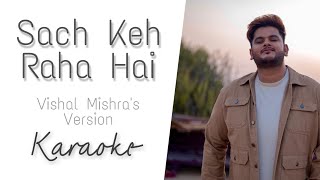 Sach Keh Raha hai Deewana Vishal Mishra Version Karaoke  Mausam Mausam Tha Suhana Bada Karaoke [upl. by Ki]