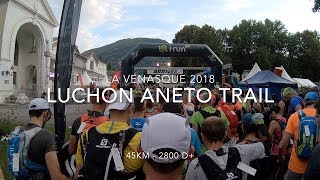 Luchon Aneto Trail 2018  La Venasque [upl. by Lletram]