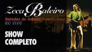 Zeca Baleiro  Baladas do Asfalto e Outros Blues Ao Vivo SHOW COMPLETO [upl. by Truitt655]