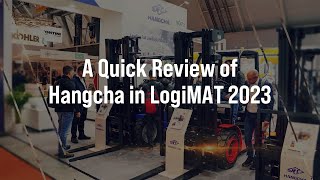 A Quick Review of Hangcha in LogiMAT 2023 [upl. by Aniral]