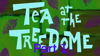 SpongeBob SquarePants Tea At The Treedome Part 14 [upl. by Ocnarfnaig]