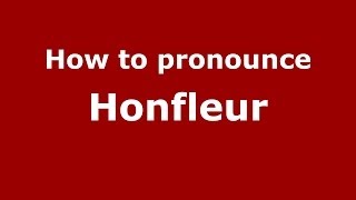 How to pronounce Honfleur FrenchFrance  PronounceNamescom [upl. by Akla]