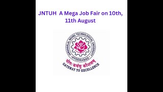 JNTUH A Mega Job Fair on 10th 11th August 2024 University Updates jntubtechtutorial [upl. by Eimma]