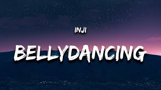 INJI  BELLYDANCING Lyrics [upl. by Norah777]