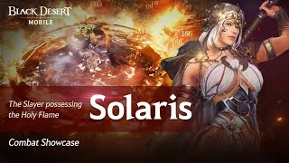 quotSolarisquot Combat Showcase Black Desert Mobile [upl. by Mervin]